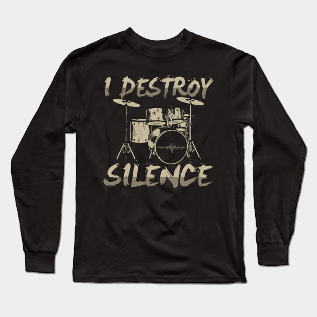 I destroy silence - Drums Drummer Long Sleeve T-Shirt by Streetwear KKS